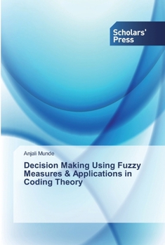 Paperback Decision Making Using Fuzzy Measures & Applications in Coding Theory Book