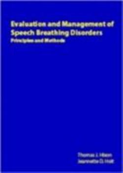 Hardcover Evaluation and Management of Speech Breathing Disorders: Principles and Methods Book