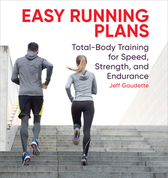 Paperback Easy Running Plans: Total-Body Training for Speed, Strength, and Endurance Book