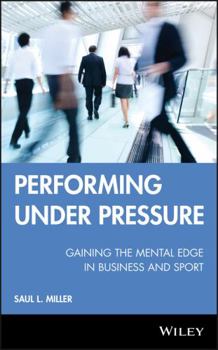 Hardcover Performing Under Pressure: Gaining the Mental Edge in Business and Sport Book