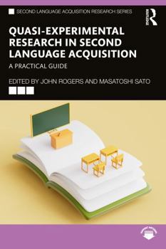 Quasi-Experimental Research in Second Language Acquisition: A Practical Guide (Second Language Acquisition Research Series)