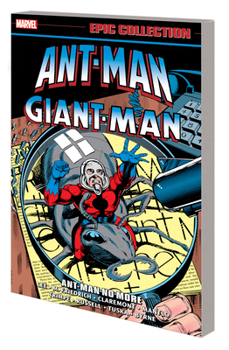 Ant-Man/Giant-Man Epic Collection, Vol. 2: Ant-Man No More - Book #2 of the Ant-Man/Giant-Man Epic Collection