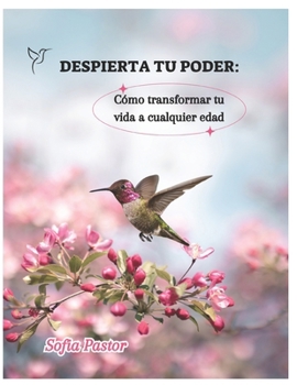 Paperback Despierta Tu Poder: Como transformar tu vida a cualquier edad [Spanish] Book