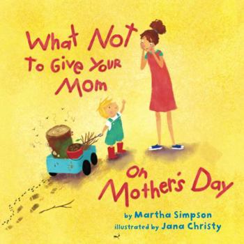 Paperback What Not to Give Your Mom on Mother's Day Book