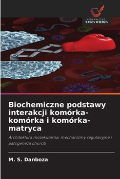 Biochemiczne podstawy interakcji komórka-komórka i komórka-matryca (Polish Edition)