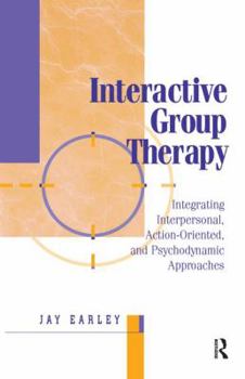 Paperback Interactive Group Therapy: Integrating, Interpersonal, Action-Orientated and Psychodynamic Approaches Book