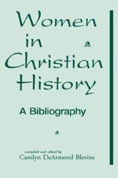 Hardcover Women in Christian History: A Bibliography Book