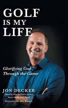 Hardcover Golf Is My Life: Glorifying God Through the Game Book