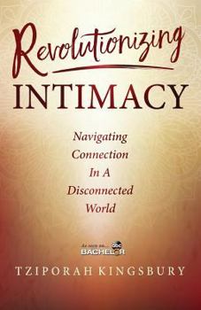 Paperback Revolutionizing Intimacy: Navigating Connection in a Disconnected World Book