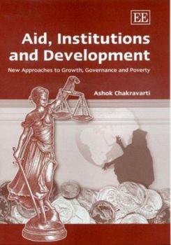 Hardcover Aid, Institutions and Development: New Approaches to Growth, Governance and Poverty Book