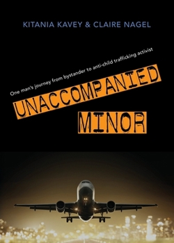 Paperback Unaccompanied Minor: One man's journey from bystander to anti-child trafficking activist Book