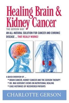 Paperback Healing Brain and Kidney Cancer - The Gerson Way Book
