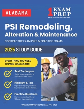 2025 Alabama PSI Remodeling, Alteration, and Maintenance Contractor Exam Prep: Contractor Exam Preparation & Practice Exams