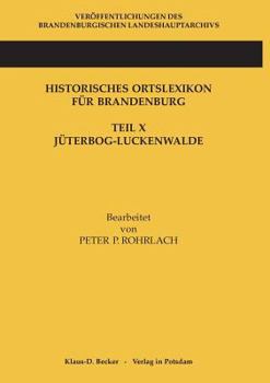 Paperback Historisches Ortslexikon F?r Brandenburg, Teil X, J?terbog-Luckenwalde [German] Book