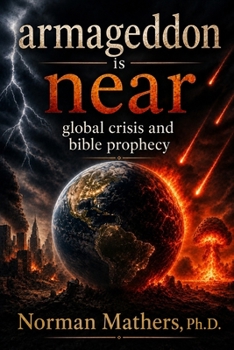 Armageddon is near: Global Crisis and Bible Prophecy