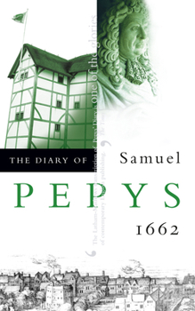 The Diary of Samuel Pepys, Vol 3: 1662 - Book #3 of the Diary of Samuel Pepys