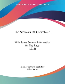 Paperback The Slovaks Of Cleveland: With Some General Information On The Race (1918) Book