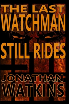 Paperback The Last Watchman Still Rides Book