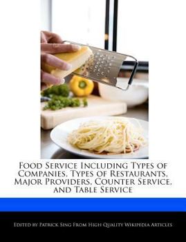 Food Service Including Types of Companies, Types of Restaurants, Major Providers, Counter Service, and Table Service