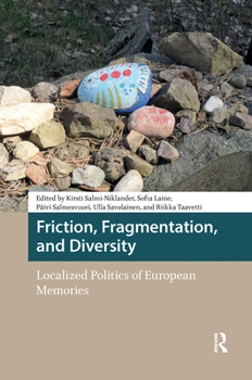 Hardcover Friction, Fragmentation, and Diversity: Localized Politics of European Memories Book