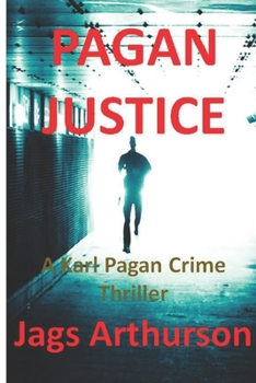 Paperback Pagan Justice: A Karl Pagan Crime Thriller Book
