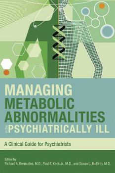 Paperback Managing Metabolic Abnormalities in the Psychiatrically Ill: A Clinical Guide for Psychiatrists Book