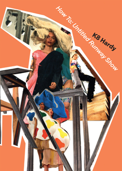 Hardcover K8 Hardy: How to: Untitled Runway Show Book
