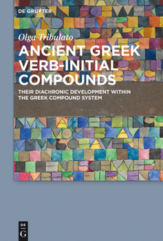 Hardcover Ancient Greek Verb-Initial Compounds: Their Diachronic Development Within the Greek Compound System Book