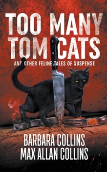 Paperback Too Many Tom Cats: And Other Feline Tales of Suspense Book