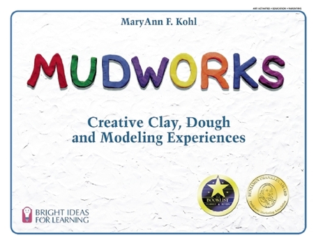 Paperback Mudworks: Creative Clay, Dough, and Modeling Experiencesvolume 1 Book