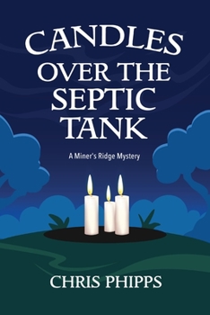 Paperback Candles Over the Septic Tank: A Miner's Ridge Mystery Book