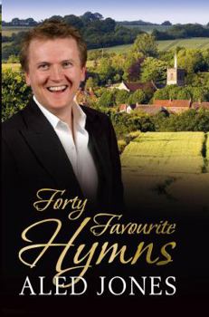 Hardcover Aled Jones' Forty Favourite Hymns. Aled Jones Book