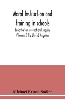 Paperback Moral instruction and training in schools; report of an international inquiry (Volume I ) The United Kingdom Book