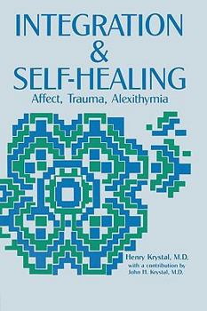 Paperback Integration and Self Healing: Affect, Trauma, Alexithymia Book