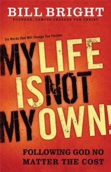 Hardcover My Life Is Not My Own!: Following God No Matter the Cost Book