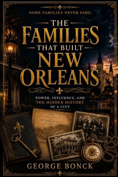 Paperback The Families That Built New Orleans Book