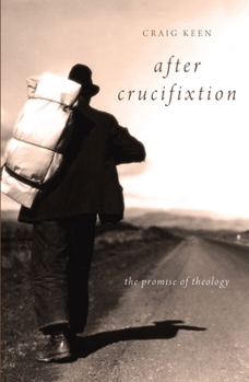 Hardcover After Crucifixion: The Promise of Theology Book