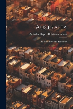 Paperback Australia; Its Land Laws and Settlement Book
