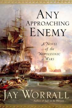 Hardcover Any Approaching Enemy: A Novel of the Napoleonic Wars Book