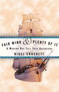 Hardcover Fair Wind and Plenty of It: A Modern-Day Tall Ship Adventure Book