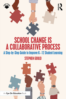 Paperback School Change Is a Collaborative Process: A Step-By-Step Guide to Improve K-12 Student Learning Book