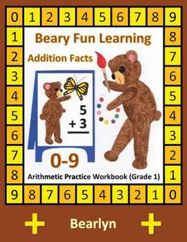 Paperback Beary Fun Learning Addition Facts 0-9 Arithmetic Practice Workbook (Grade 1): Al-Bear Einstein Math Book