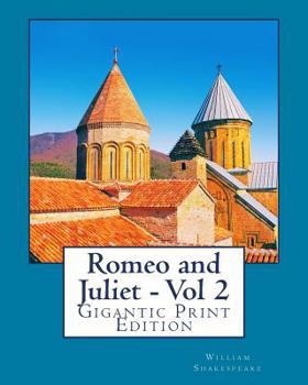 Paperback Romeo and Juliet - Vol 2: Gigantic Print Edition [Large Print] Book