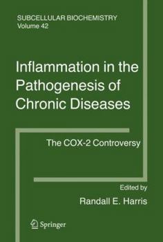 Subcellular Biochemistry, Volume 42: Inflammation in the Pathogenesis of Chronic Diseases: The COX-2 Controversy