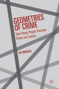 Hardcover Geometries of Crime: How Young People Perceive Crime and Justice Book