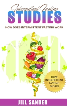 Paperback Intermittent Fasting Studies: How Does Intermittent Fasting Work Book