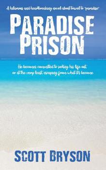 Paperback Paradise Prison: Paradise: A Place Of Timeless Harmony Book