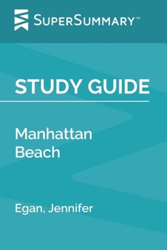 Study Guide: Manhattan Beach by Jennifer Egan (SuperSummary)
