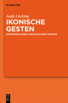 Hardcover Ikonische Gesten: Grundzüge Einer Linguistischen Theorie [German] Book