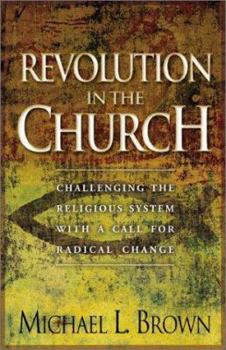 Paperback Revolution in the Church: Challenging the Religious System with a Call for Radical Change Book